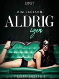 Cover: Feisty ladies 1: Aldrig igen - LUST