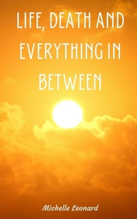 Enlarge image Cover: Life, Death and everything in between - Libresco Feeds Private Limited
