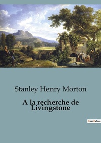 Abbildung von: A la recherche de Livingstone - Culturea