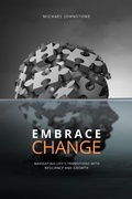 Cover: Embracing Change: Navigating Life's Transitions with Resilience and Growth - Michael Johnstone