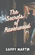 Cover: The Secrets of Ravenwood - Garry Martin