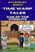 Cover: Time Warp Tales: Age of the Knights - Kylecovey Smith