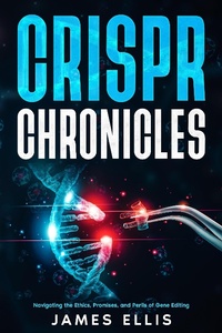 Enlarge image Cover: CRISPR Chronicles: Navigating the Ethics, Promises, and Perils of Gene Editing - Rockwood Publishing