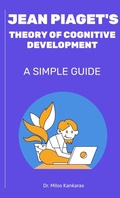 Cover: Jean Piaget's Theory of Cognitive Development: A Simple Guide - Dr. Milos Kankaras
