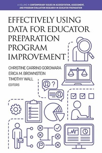 Enlarge image Cover: Effectively Using Data for Educator Preparation Program Improvement - IAP - Information Age Publishing