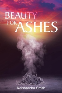 Abbildung von: Beauty for Ashes - Christian Faith Publishing, Inc