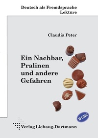 Abbildung von: Ein Nachbar, Pralinen und andere Gefahren - Liebaug-Dartmann