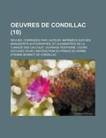 Cover: Oeuvres de Condillac; Revues, Corrigees Par L'Auteur, Imprimees Sur Ses Manuscrits Autographes, Et Augmentees de La Langue Des Calculs, Ouvrage Post - Rarebooksclub.com