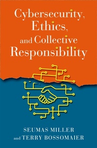 Enlarge image Cover: Cybersecurity, Ethics, and Collective Responsibility - Oxford University Press Inc
