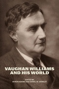 Cover: Vaughan Williams and His World - University of Chicago Press