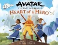Cover: Avatar: The Last Airbender: Heart of a Hero - Little, Brown Young Readers