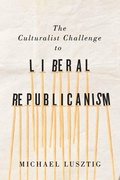 Cover: The Culturalist Challenge to Liberal Republicanism - De Gruyter