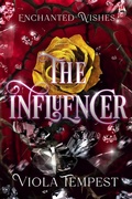 Cover: The Influencer (Enchanted Wishes) - Viola Tempest Publishing