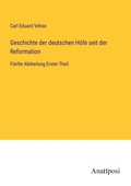 Cover: Geschichte der deutschen Hoefe seit der Reformation - Anatiposi Verlag