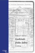 Cover: Gutkinds fr&uuml;he Jahre - Edition Noack & Block