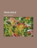 Cover: Trug-Gold - Rarebooksclub.com