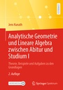 Cover: Analytische Geometrie und Lineare Algebra zwischen Abitur und Studium I - Springer Spektrum