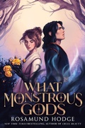 Cover: What Monstrous Gods - HarperCollins