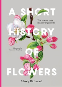 Abbildung von: A Short History of Flowers - Frances Lincoln