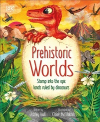 Enlarge image Cover: Prehistoric Worlds - DK Children