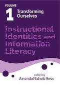 Cover: Instructional Identities and Information Literacy Volume 1 - Association of College & Research Libraries