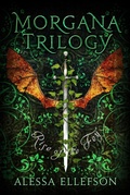 Cover: Rise of the Fey (Morgana Trilogy, #2) - Alessa Ellefson
