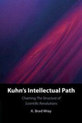 Cover: Kuhn's Intellectual Path - Cambridge University Press
