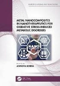 Abbildung von: Metal Nanocomposites in Nanotherapeutics for Oxidative Stress-Induced Metabolic Disorders - Taylor & Francis