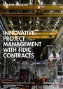 Cover: Innovative Project Management with FIDIC Contracts - Taylor & Francis
