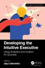 Cover: Developing the Intuitive Executive - Taylor & Francis