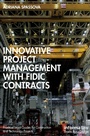 Cover: Innovative Project Management with FIDIC Contracts - Informa Law
