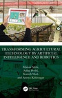 Cover: Transforming Agricultural Technology by Artificial Intelligence and Robotics - CRC Press