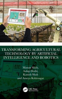 Enlarge image Cover: Transforming Agricultural Technology by Artificial Intelligence and Robotics - CRC Press