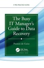 Cover: The Busy IT Manager's Guide to Data Recovery - Auerbach