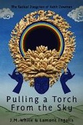 Cover: Pulling a Torch from the Sky - Anomolaic Press