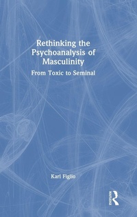 Enlarge image Cover: Rethinking the Psychoanalysis of Masculinity - Routledge