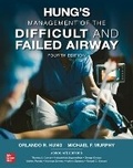 Cover: Hung's Management of the Difficult and Failed Airway, Fourth Edition - McGraw-Hill Education