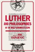Cover: Luther and Philosophies of the Reformation - Bloomsbury Academic