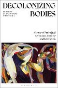 Cover: Decolonizing Bodies - Bloomsbury Academic