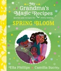 Cover: My Grandma's Magic Recipes: Spring Bloom - Simon & Schuster Children's