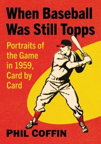Abbildung von: When Baseball Was Still Topps - McFarland & Co Inc