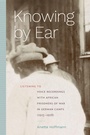 Cover: Knowing by Ear - Duke University Press