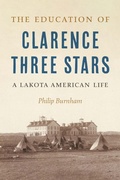 Cover: The Education of Clarence Three Stars - University of Nebraska Press