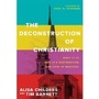 Cover: Deconstruction of Christianity, The - Tyndale House Publishers