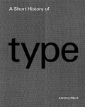 Cover: Short History of Type, the - Gingko Press, Inc