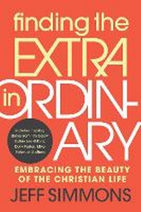 Enlarge image Cover: Finding the Extra in Ordinary - Focus on the Family Publishing