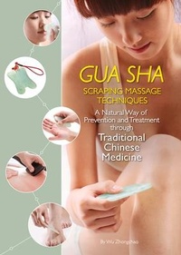 Abbildung von: Gua Sha Scraping Massage Techniques - Shanghai Press