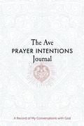 Cover: The Ave Prayer Intentions Journal - Ave Maria Press