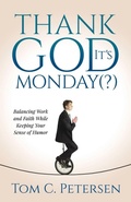 Cover: Thank God It's Monday(?) - Morgan James Publishing llc