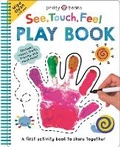 Cover: See Touch Feel: Play Book - Priddy Books Us